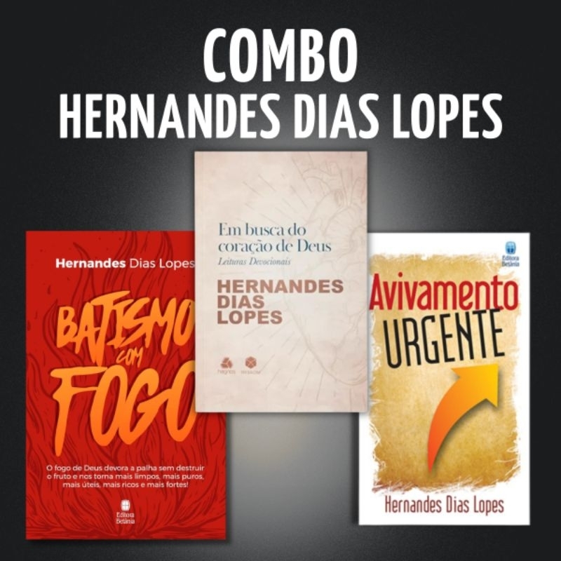 Combo Hernandes Dias Lopes - Avivamento Urgente + Em Busca Do Coração De Deus + Batismo Com Fogo