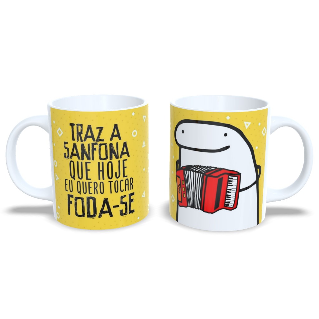 Caneca Traz a Sanfona Que Eu Tô Tocando o Fodase Engraçada