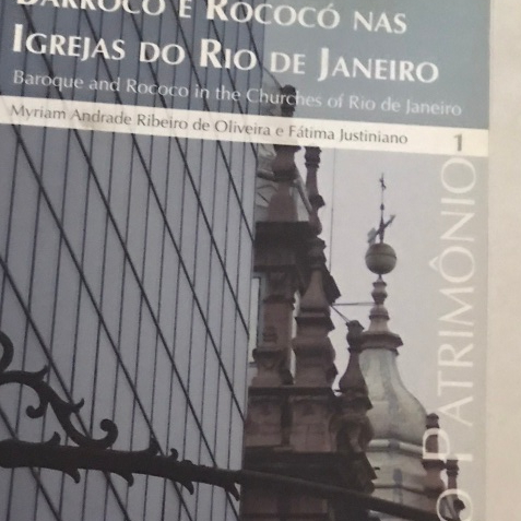 Barroco e Rococó nas Igrejas do Rio de Janeiro - Myriam Andrade Ribeiro de Oliveira e Fátima Justiniano