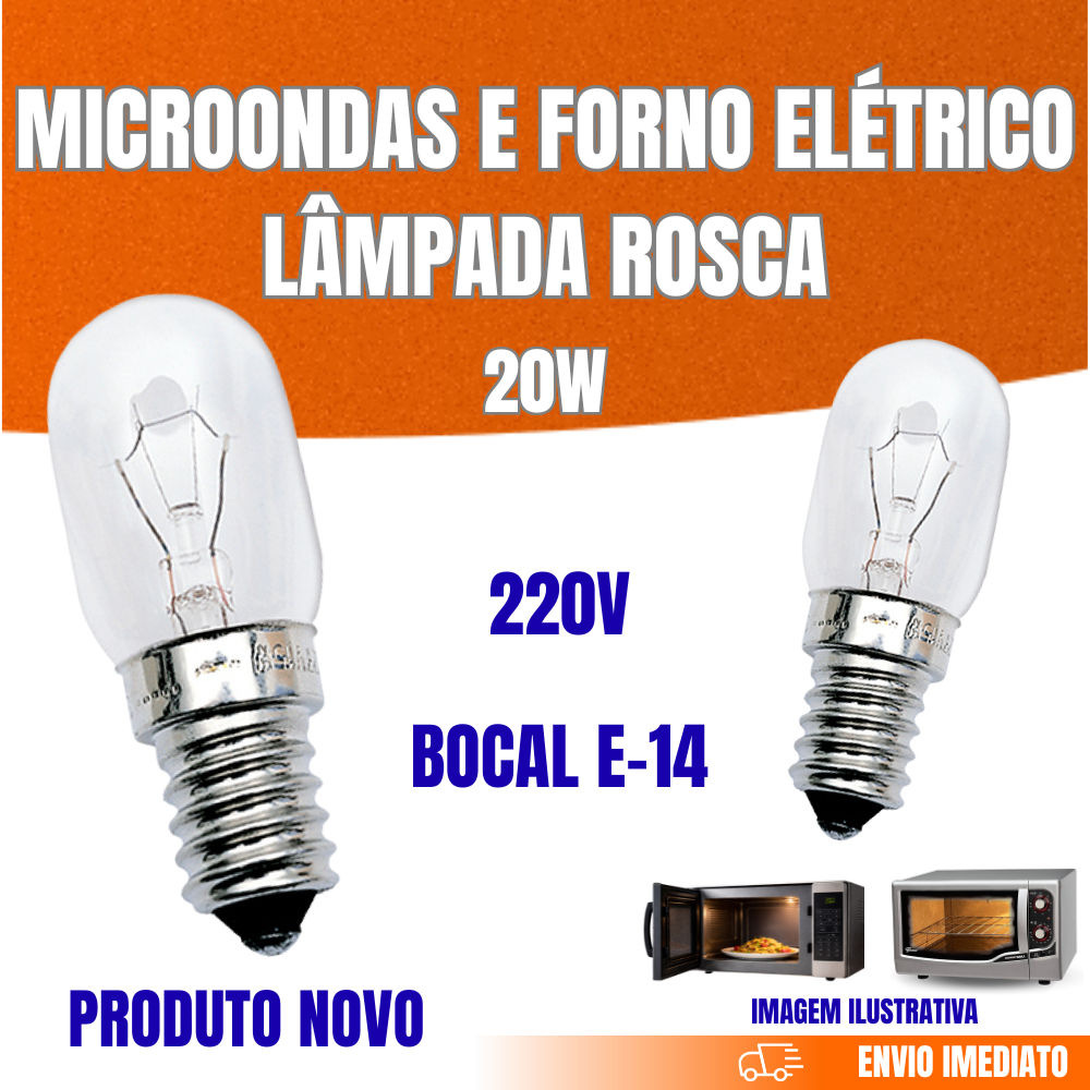Lâmpada Microondas e Forno Elétrico Bocal E -14 20W 220 volts de Rosca Nova Kits 1, 2 , e 3 unidades