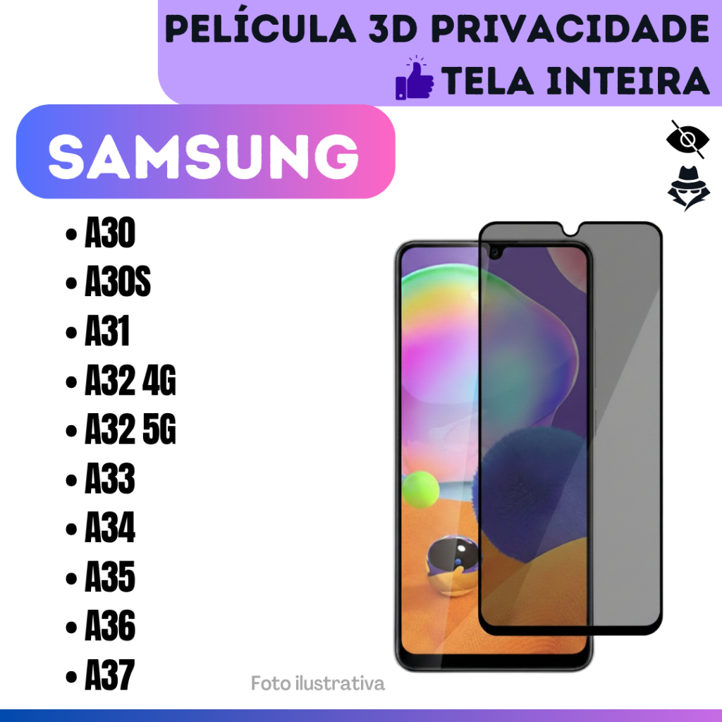 Película de Vidro 3D Privacidade Para Samsung A30 / A30s / A31 / A32 4G / A32 5G / A33 / A34 / A35 / A36 / A37.
