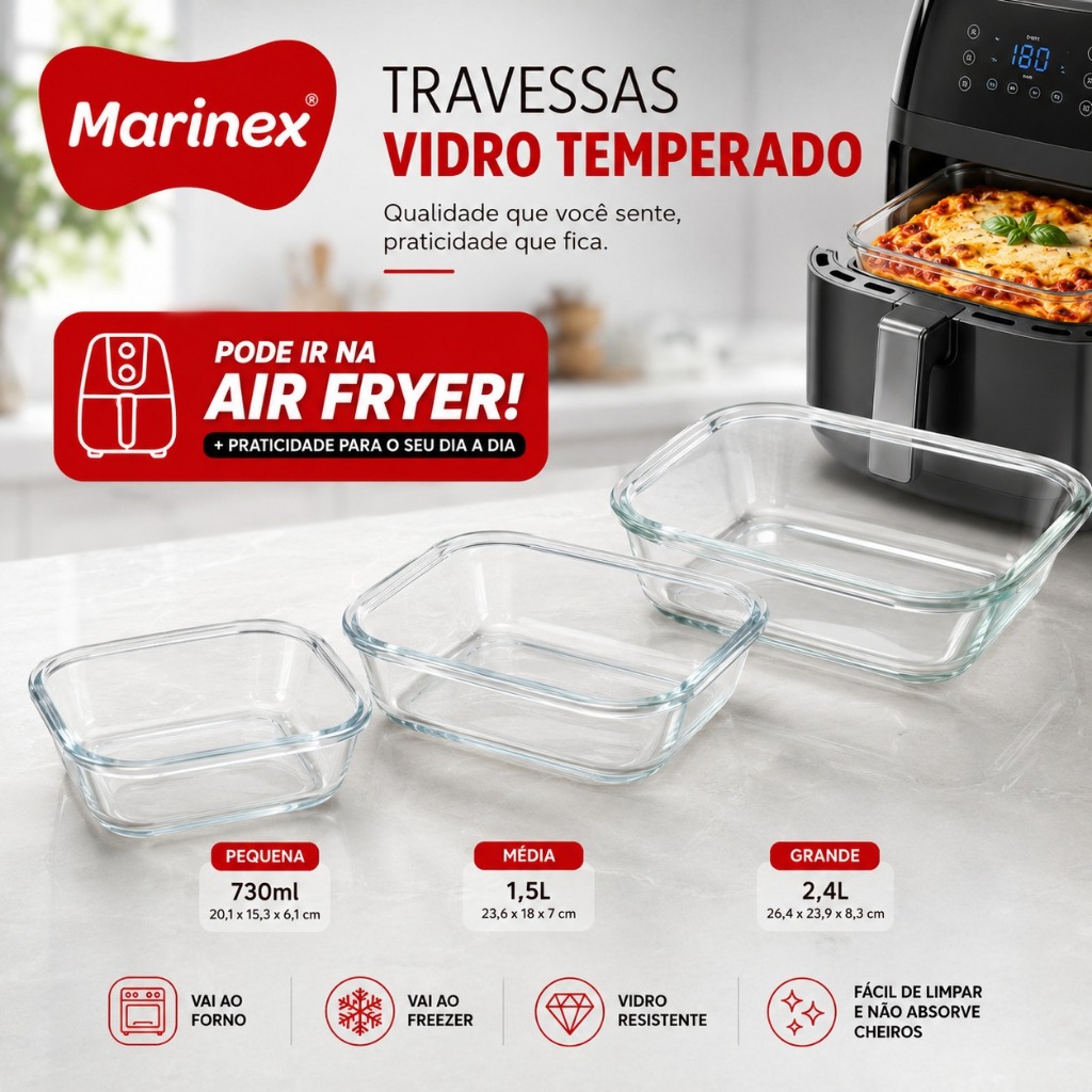 Travessa Marinex Vidro Temperado Assadeira Forno Air Fryer – 730ml 1,5L 2,4L Avulsa e Kit