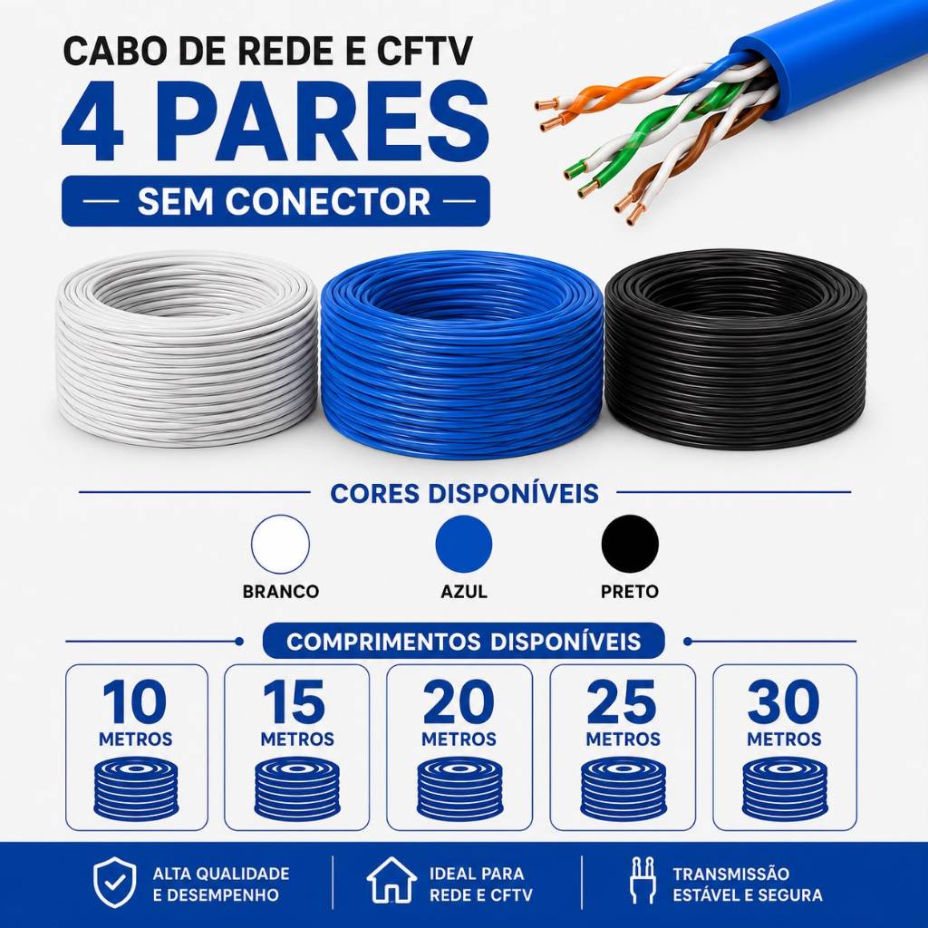 Cabo Rede CFTV 4 Pares Sem Conector 10,15,20,25 e 30 Metros Branco Preto Azul Alta Qualidade