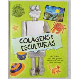 Livro Brincando com Arte Colagens e Esculturas | Sue Nicholson | Editora Girassol | 2012