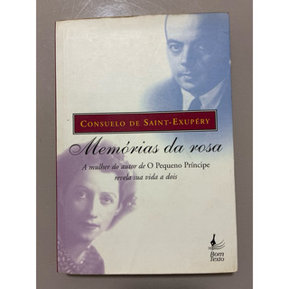 Memórias da Rosa · Consuelo de Saint-Exupéry · A Mulher do Autor de O Pequeno Príncipe
