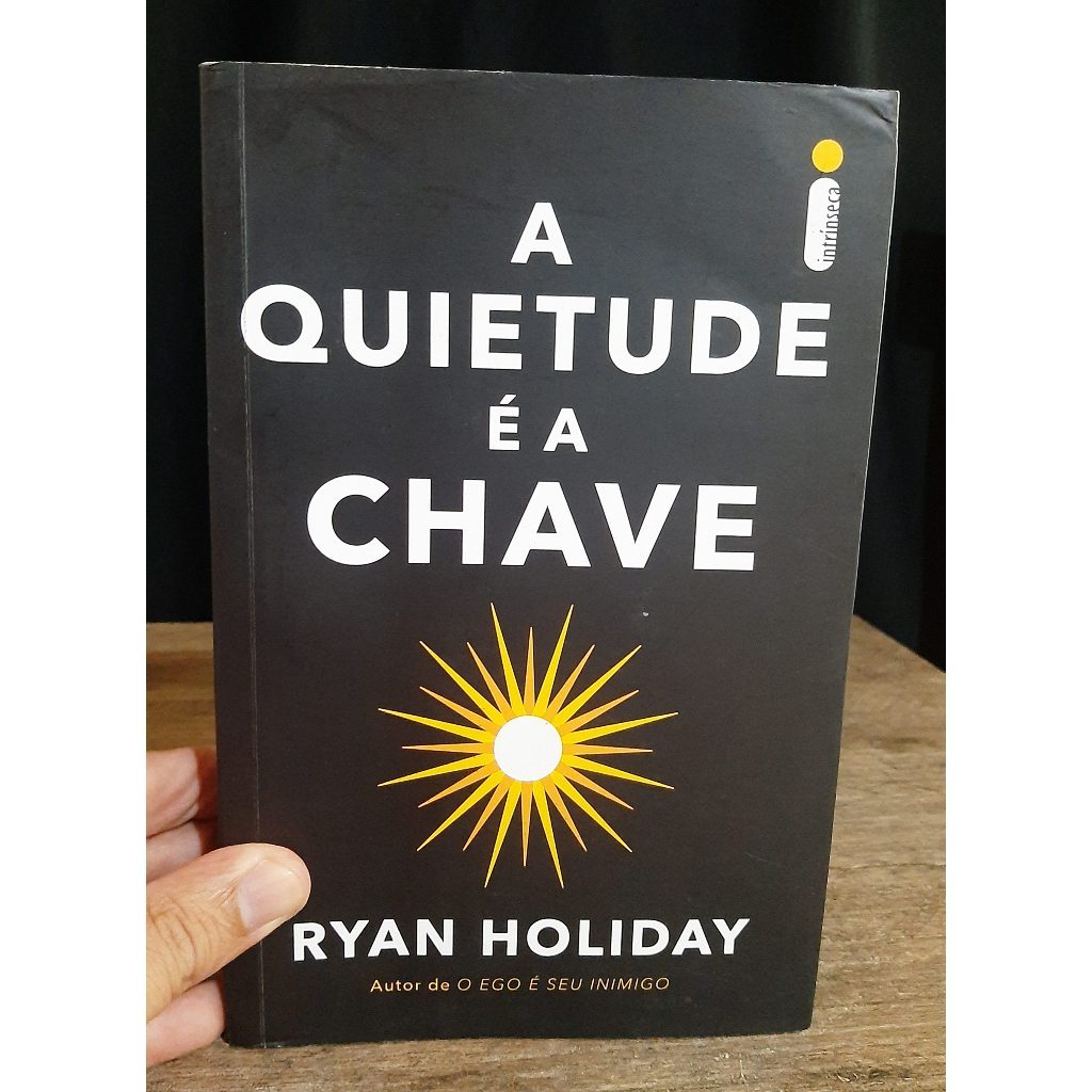 Livro A Quietude e a Chave - Ryan Holiday - Motivacao - Psicologia