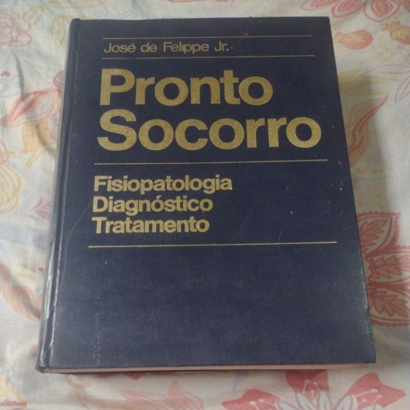 Pronto Socorro (Fisiopatologia-Diagnóstico-Tratamento) José de Felippe Jr
