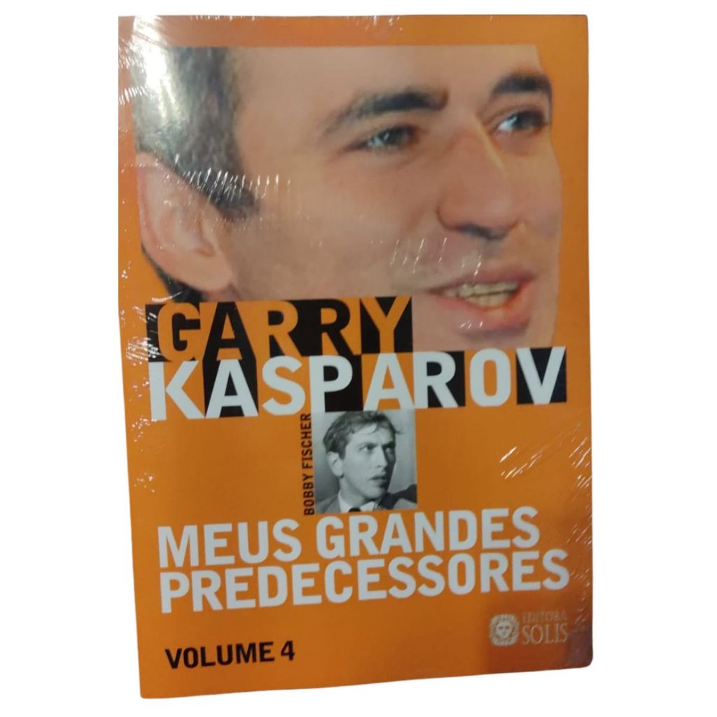 Livro Garry Kasparov: Meus Grandes Predecessores Vol. 04 - Bobby Fischer (Lacrado, Novo)