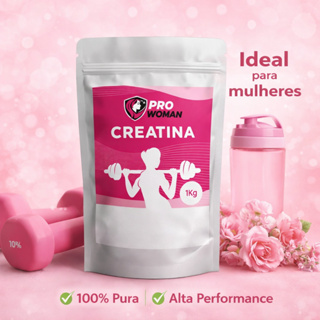 Creatina Feminina Pro Woman 1kg – Creatina Monohidratada Pura 100% | Força, Energia, Ganho de Massa Magra | Suplemento F