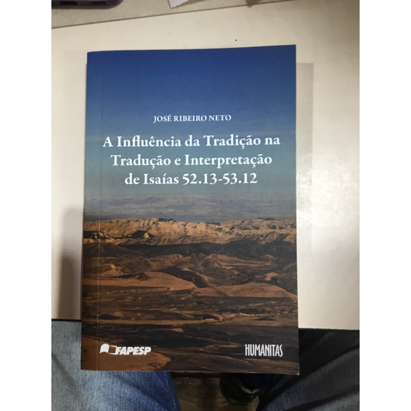 A influência da tradição na tradução e interpretação de Isaías 52.13-53.12, de José Ribeiro Neto