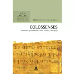 Colossenses - Comentários Expositivos Hagnos | Hernandes Dias Lopes | Hagnos