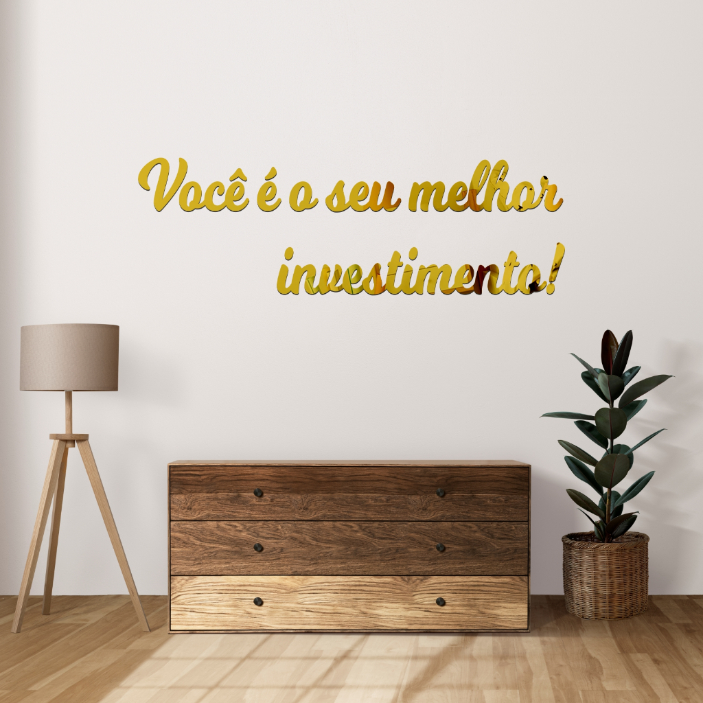 Você é o Seu Melhor Investimento! Espelho Decorativo Frase Motivacional Acrílico Dourado Rose  Preto