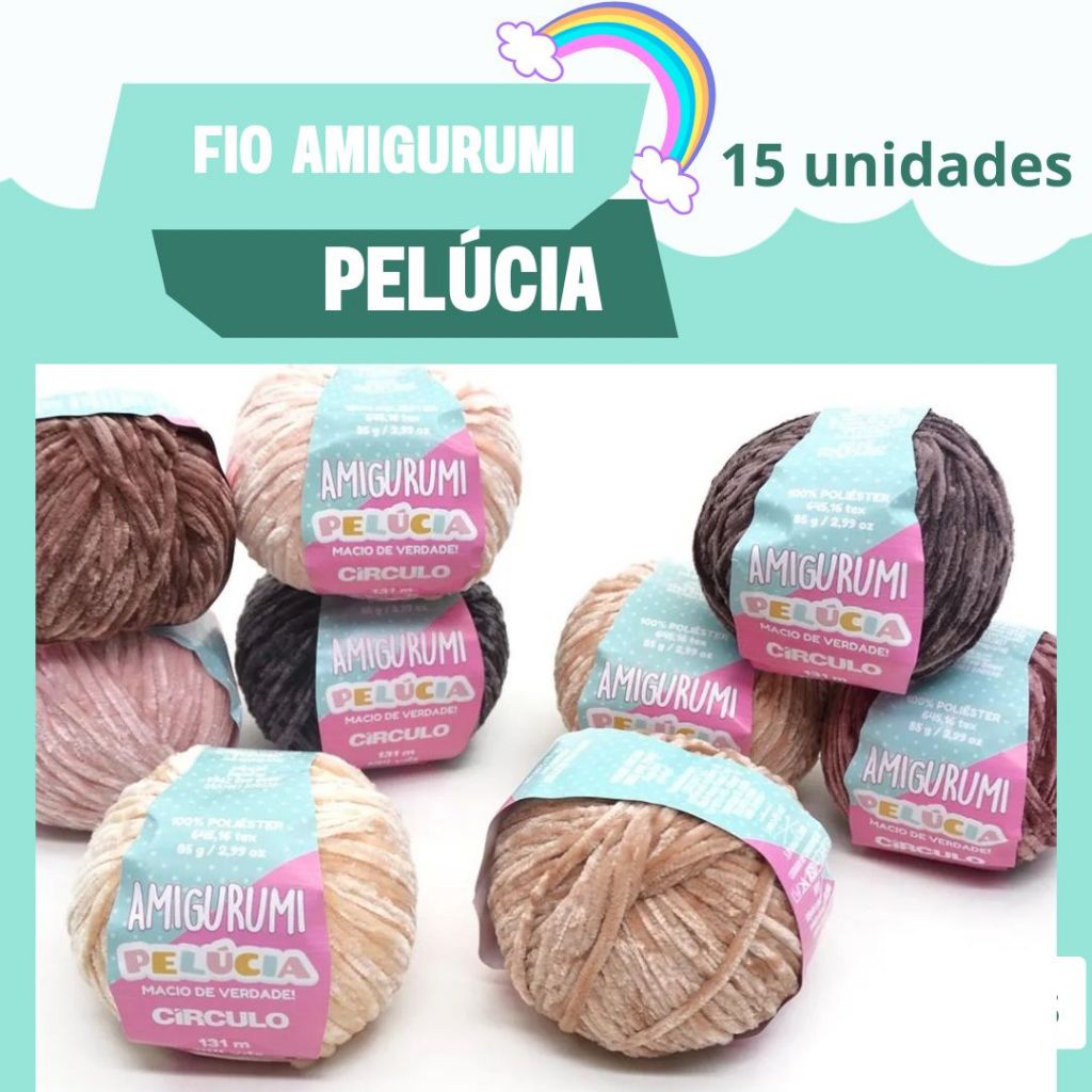 Kit 15 Unidades Fio Linha Amigurumi Pelucia para Croche Circulo