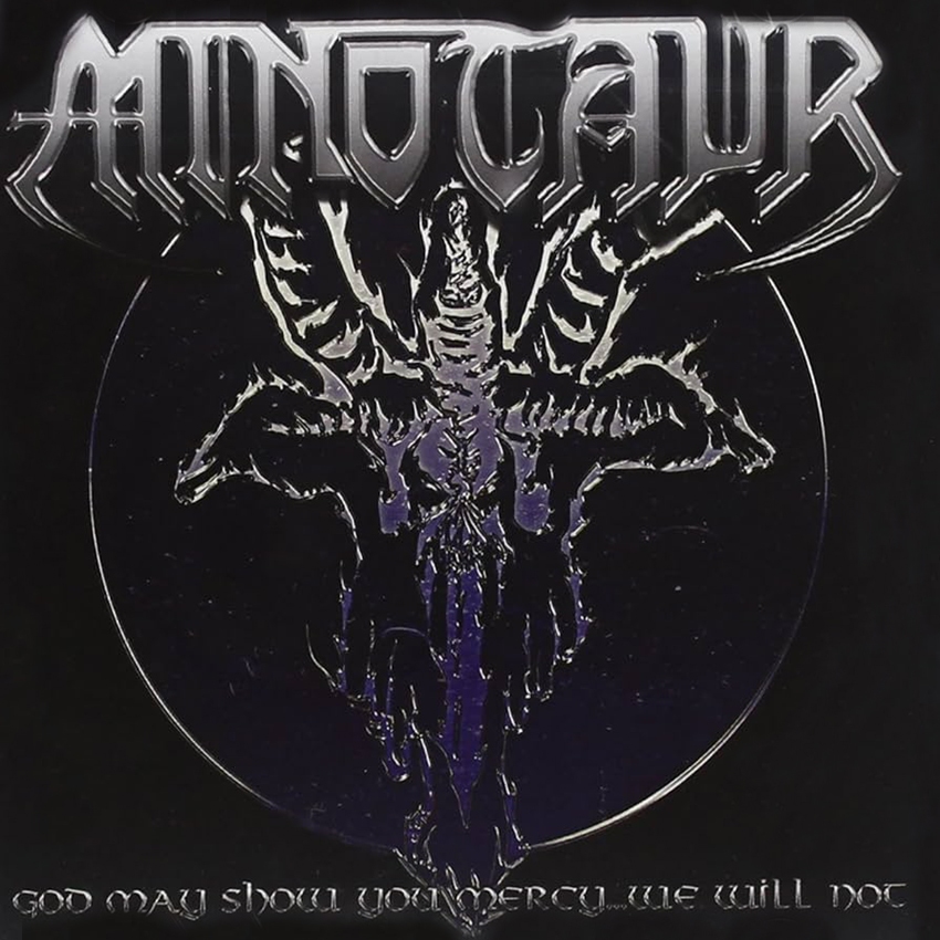 Minotaur – God May Show You Mercy... We Will Not CD