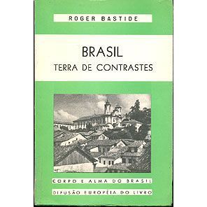 Livro -  Brasil Terra de Contrastes - Roger Bastide  Editora: Difusão Européia do Livro Ano: 1973