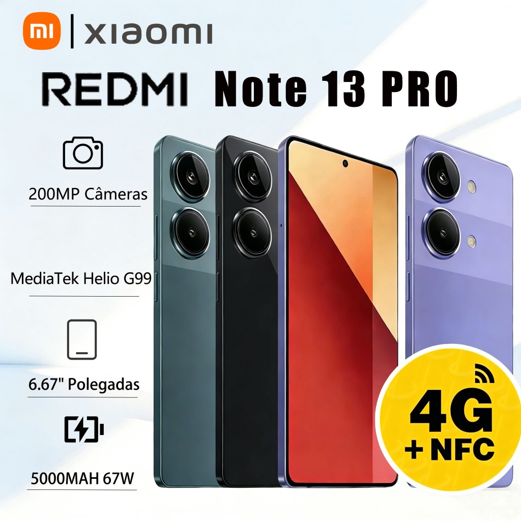 Xiaomi Redmi Note 13 Pro 4G NFC 256GB/8GB RAM CÂMERA 200MP MediaTek Helio G99-Ultra Versäo Global