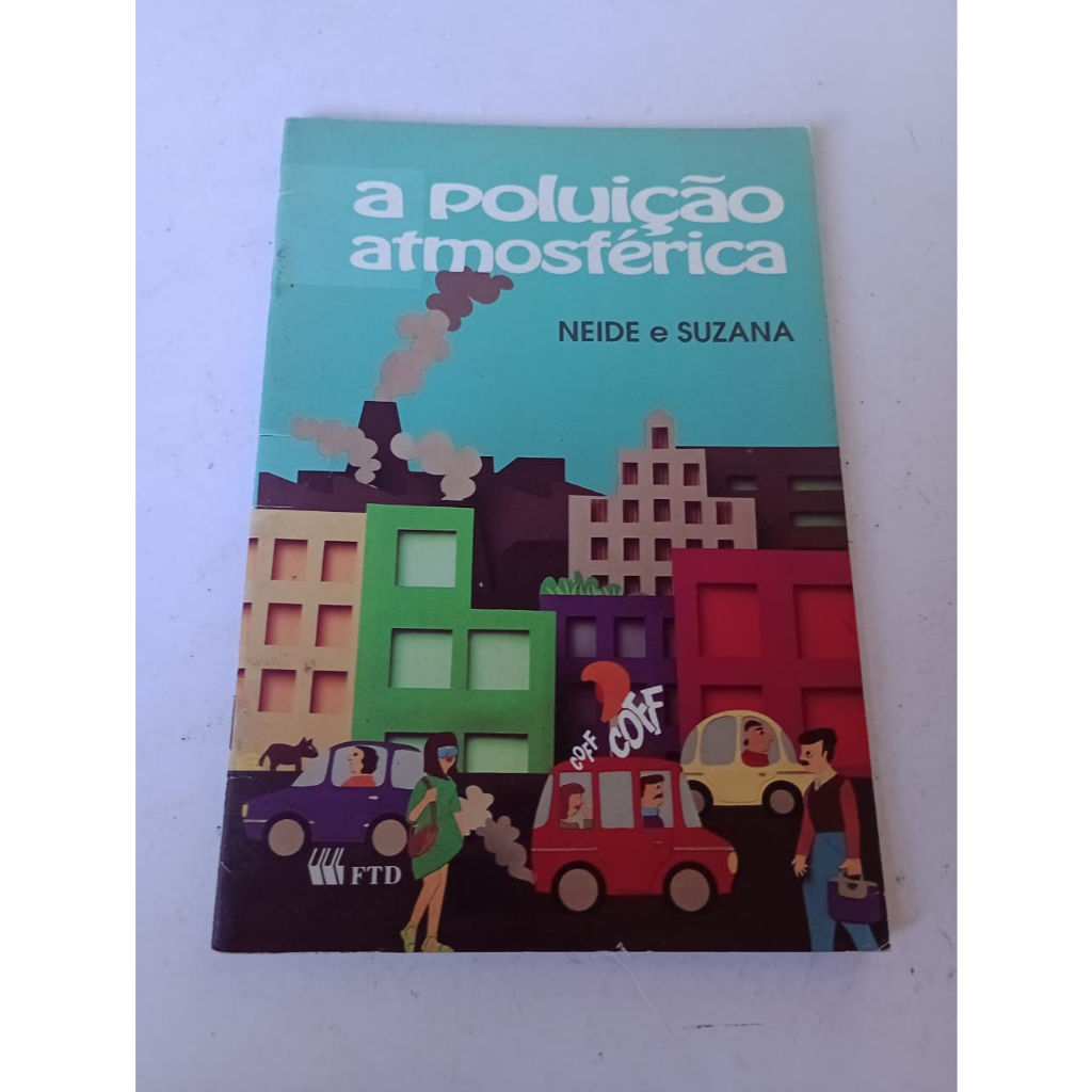 A poluição atmosférica - Neide e Suzana - FTD