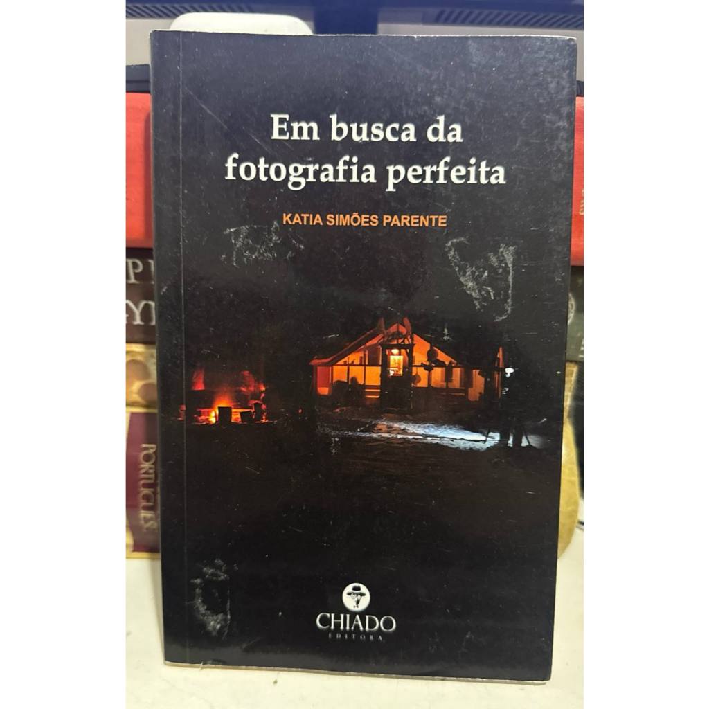 Livro Em busca da fotografia perfeita - Kátia Simões Parente