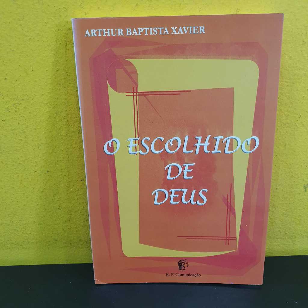 Livro O Escolhido de Deus - Arthur Baptista Xavier / Escritor de Niterói