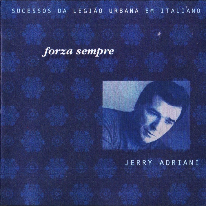 CD JERRY ADRIANI (1999) FORZA SEMPRE SUCESSOS DA LEGIÃO URBANA EM ITALIANO