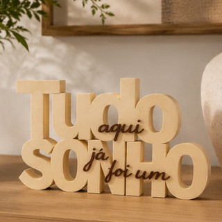 Palavra Decorativa Tudo Aqui Já Foi Um Sonho Em Impressão 3D Varias Cores
