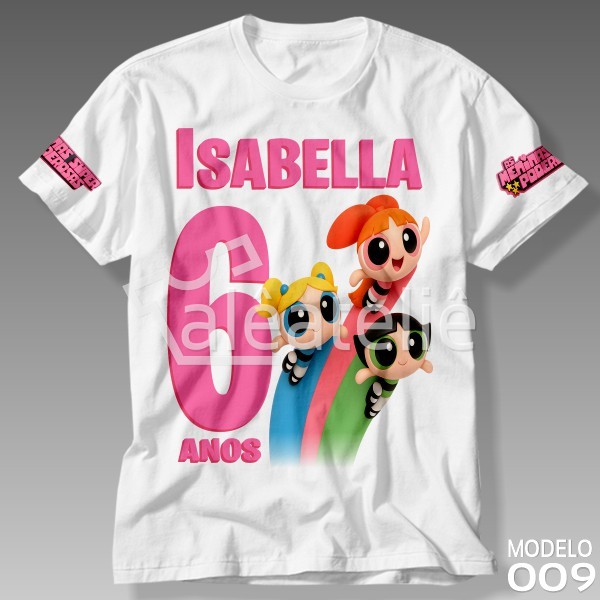 Camiseta Meninas Super Poderosas Aniversário Infantil Personalizada T-Shirt Unissex