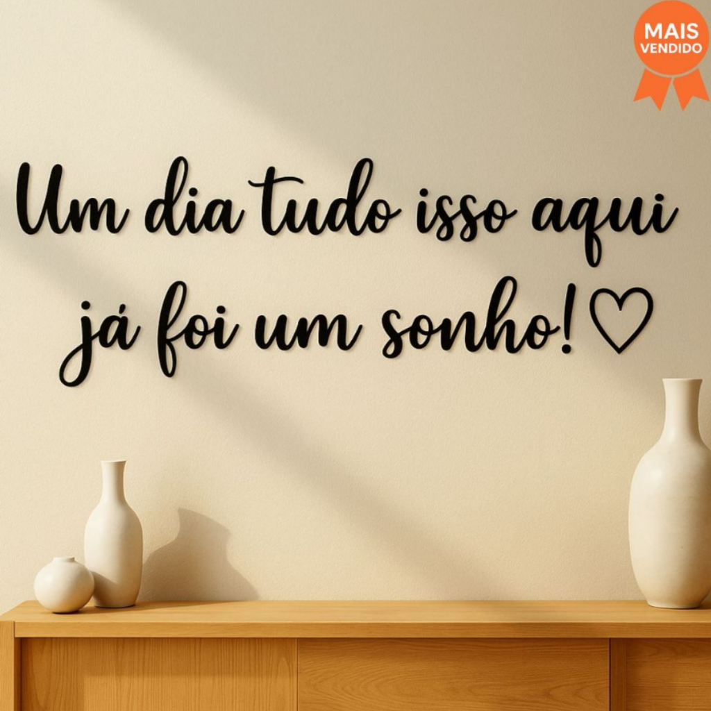 Frase Decorativas Cabeceira Quarto Um dia tudo isso aqui já foi um sonho! com coração
