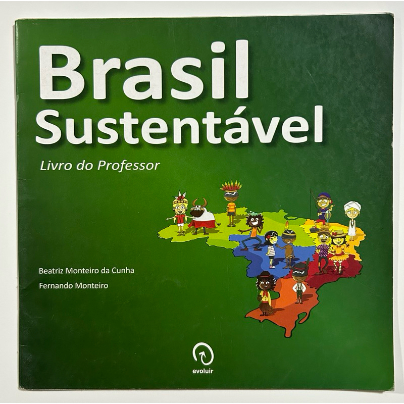 Brasil Sustentável - Livro do Professor | Beatriz Monteiro da Cunha e Fernando Monteiro | Evoluir