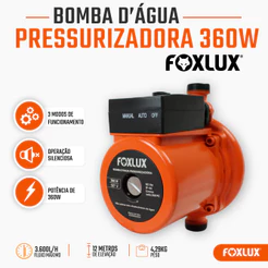 Bomba Pressurizadora Foxlux 127V 360W Fluxostato Automático Vazão 3.600 L/h e Pressão 12mca Chuveiros e Torneiras