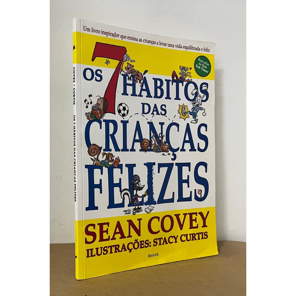 Livro: Os 7 Hábitos das Crianças Felizes -- Sean Covey