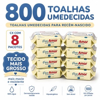 Caixa com 8 Lenços/Toalhas Umedecidas Puro Amor Recém-Nascidos c/100 Unidades Cada – Tampa FlipTop - Tecido mais espesso
