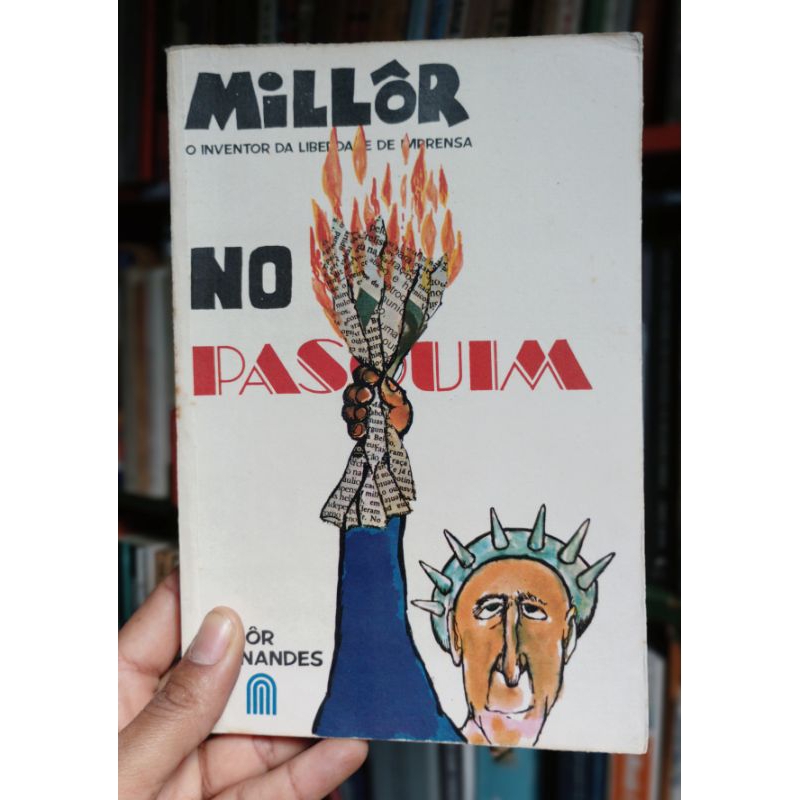 Millôr no Pasquim - o Inventor da Liberdade de Imprensa - Millôr Fernandes