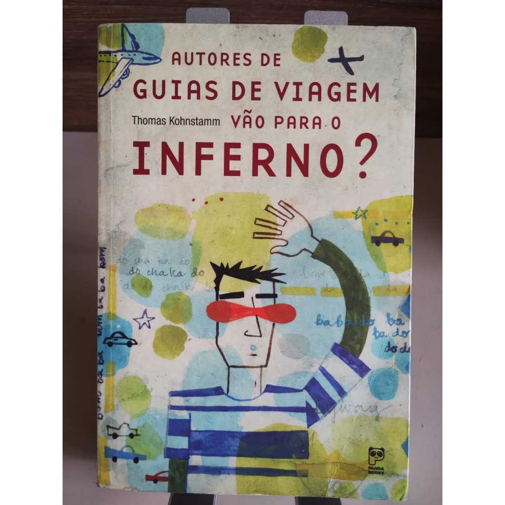 Livro - Autores De Guias De Viagem Thomas Kohnstamm Vão Para o Inferno?