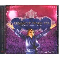 CD Renascer Praise XVI Andando sobre as Águas Playback - Novo Original Lacrado Nacional Gospel