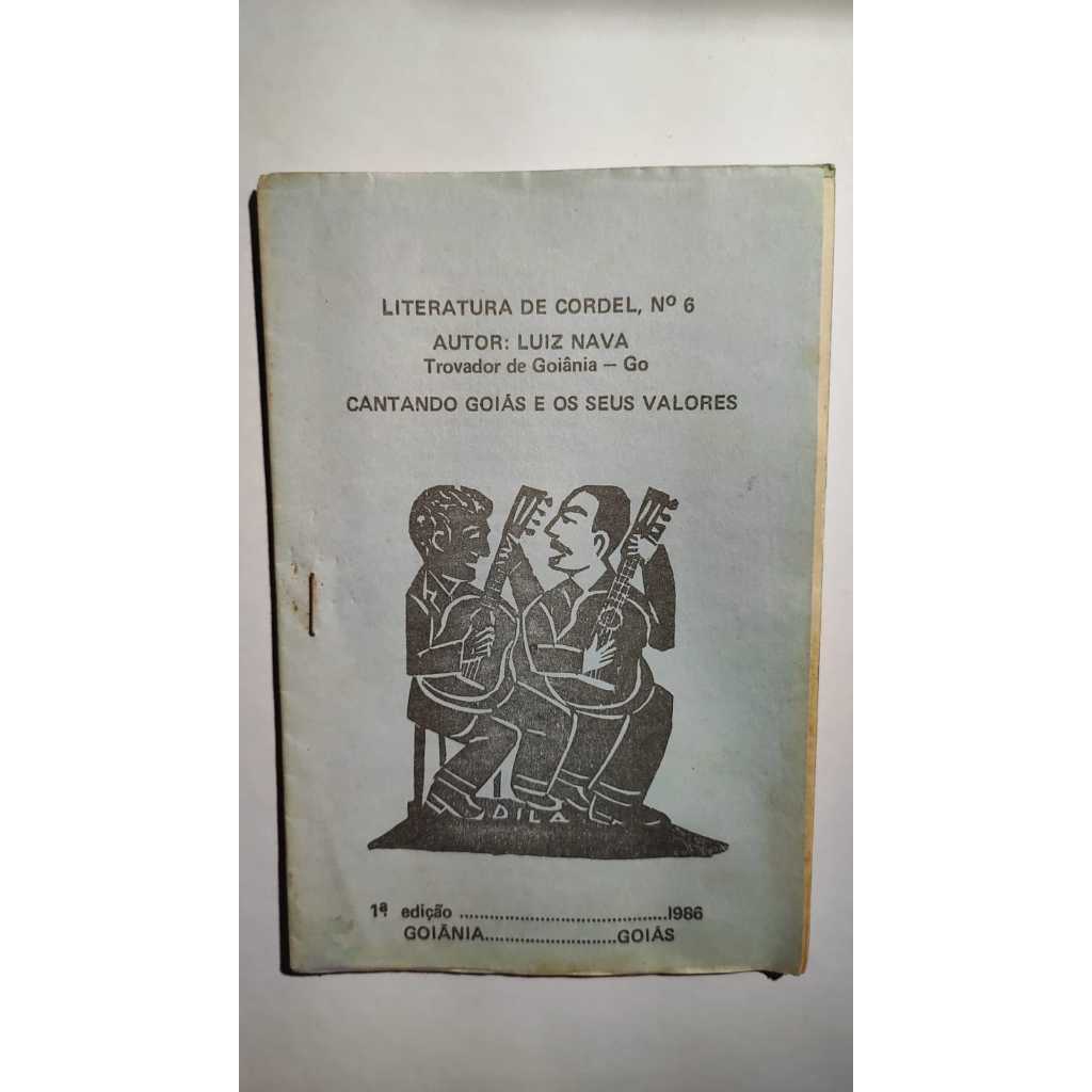 Literatura de Cordel Nº 06 Luiz Nava Cantando Goiás e Seus Valores 1986 Goiânia Goiás Trovador Goiano