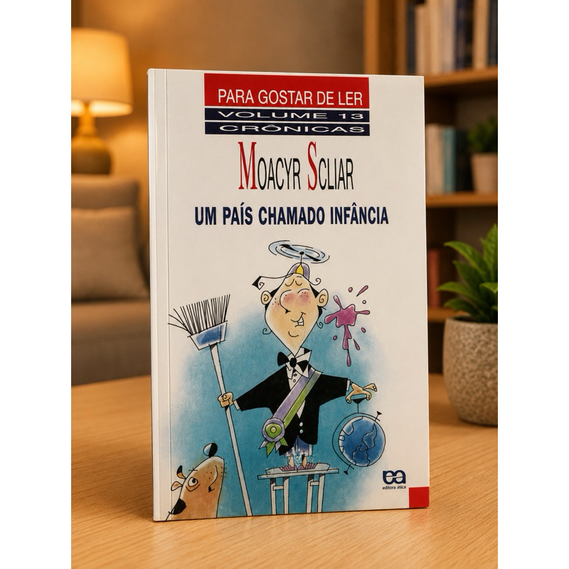 Um país chamado infância - Moacyr Scliar - Para gostar de ler volume 18 - Crônicas | Ática