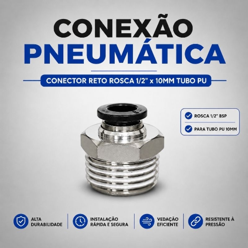 Conexão Pneumática - Conector Reto Rosca 1/2" x 10mm Tubo PU - Conector Pneumático Tipo Engate Rápido Ar Comprimido
