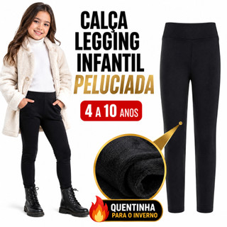Calça Legging Infantil Peluciada Térmica Flanelada Inverno Quentinha Não Transparente Menina 2 ao 10 Anos Envio Imediato
