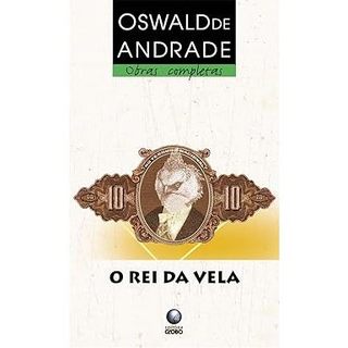 O rei da vela - Oswald de Andrade