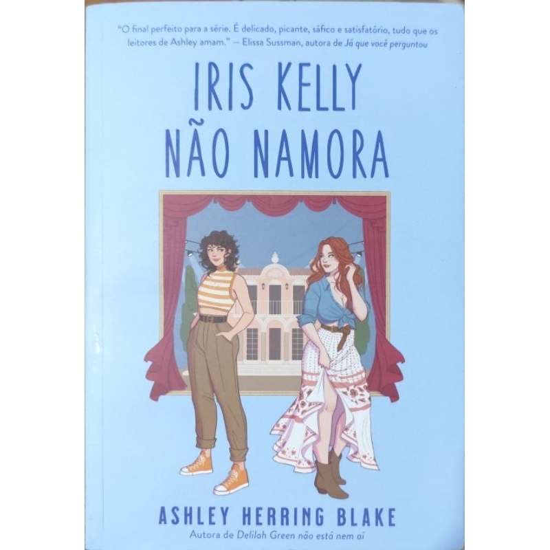 Iris Kelly Não Namora ( Bright Falls - Livro 3) - Ashley Herring Blake  - Usado