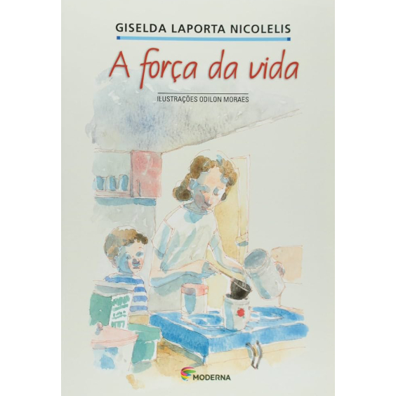 A Força da Vida Coleção Girassol Autor: Giselda Laporta - Astro