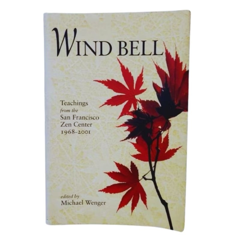 Wind Bell – Teachings from the San Francisco Zen Center (1968–2001) – Edited by Michael Wenger (Livro Usado)
