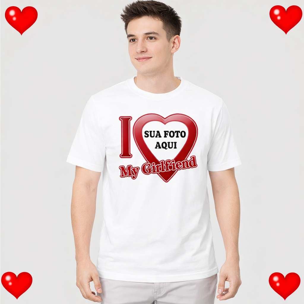 Camiseta Personalizada I love My Girlfriend I love My Boyfriend / Eu amo minha namorada, Eu amo meu namorado com foto