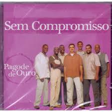 CD Sem Compromisso Pagode de Ouro - Novo Original Lacrado Nacional Pagode
