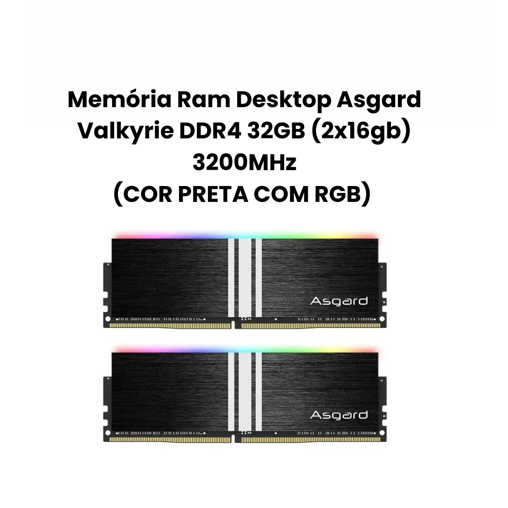 (COR PRETA COM RGB) Kit Memória Ram Desktop Asgard Valkyrie DDR4 32GB (2x16gb) 3200MHz