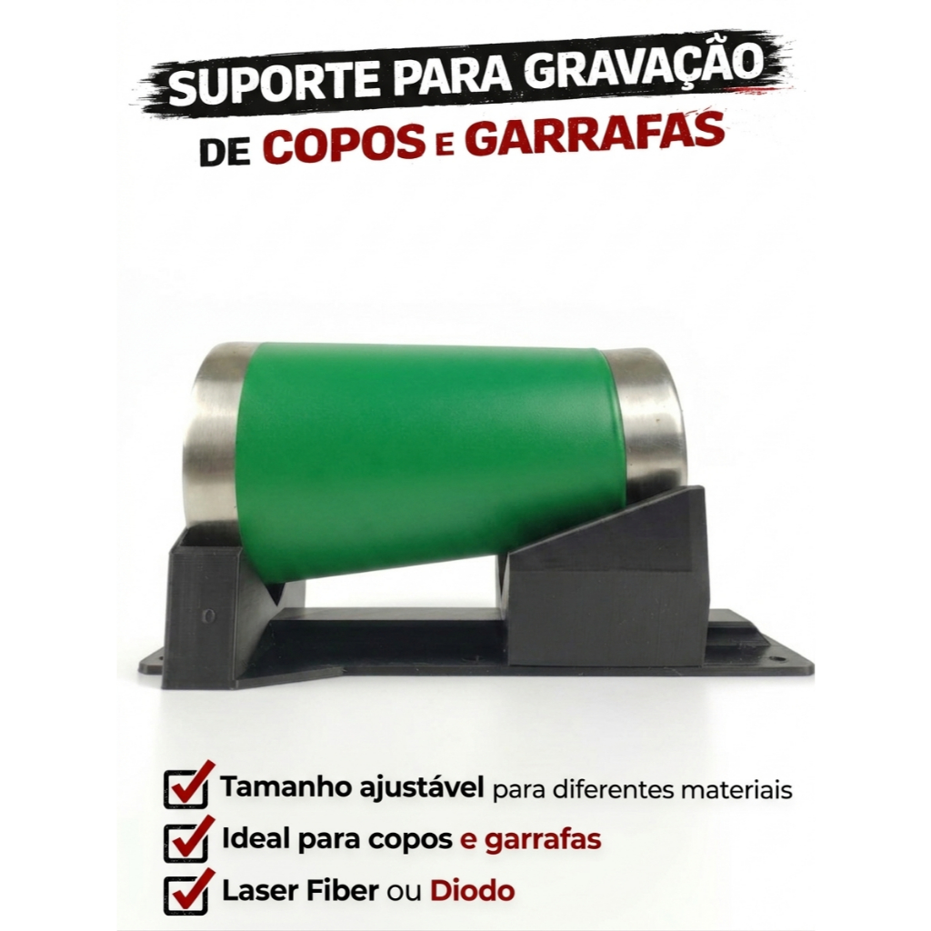 Suporte para Gravação de Copos e Garrafas | Suporte Laser Diodo e Fiber | Ajustável | Suporte para Objetos Cilíndricos