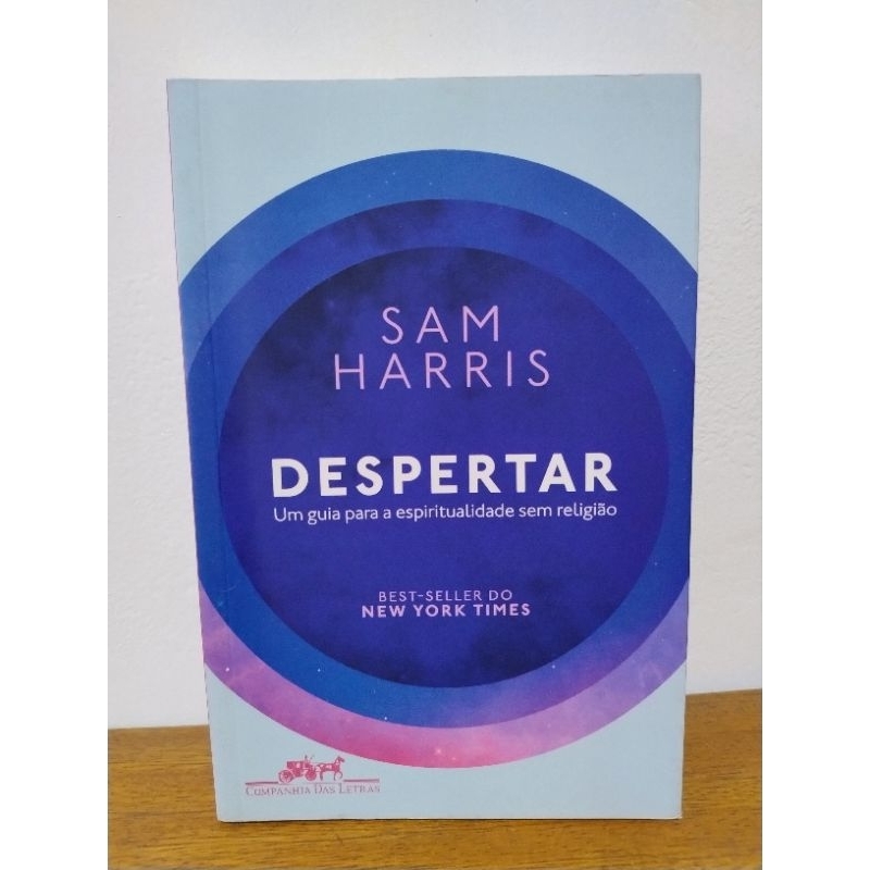 Livro Despertar - um guia para a espiritualidade sem religião - de Sam Harris - Companhia das Letras