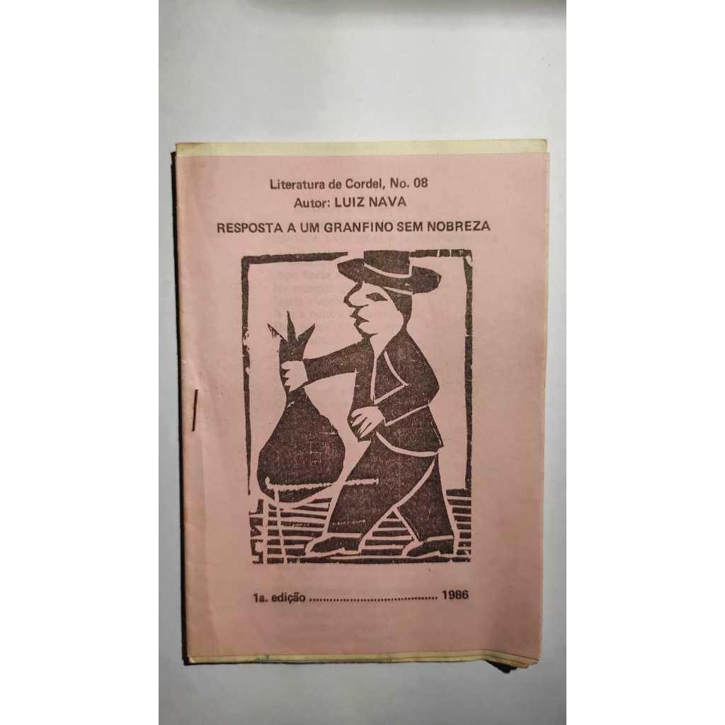 Literatura de Cordel Nº 08 Luiz Nava Resposta a um Granfino Sem Nobreza 1986 Goiânia Goiás Edição Impressa