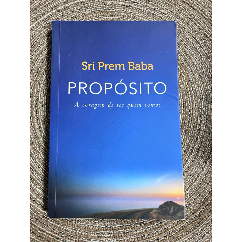 Propósito: A Coragem de Ser Quem Somos - Sri Prem Baba (Impecável)