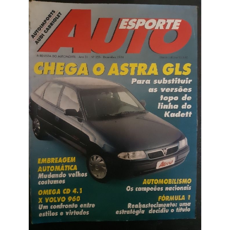 Revista Auto Esporte DEZEMBRO de 1994 Edição n° 355 – Astra GLS. Omega 4.1 x Volvo 960